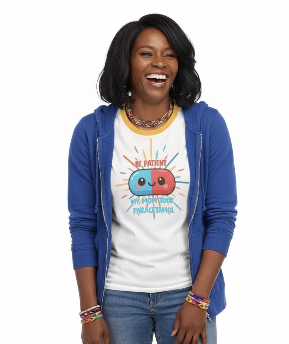 Please Be Patient My Mom Took Paracetamol T-Shirt • Dark Humor Meme Cotton Tee