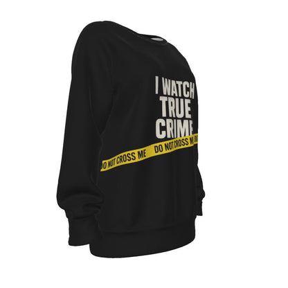 Funny True Crime Sweatshirt: Polyester Blend Raglan Sleeve Top