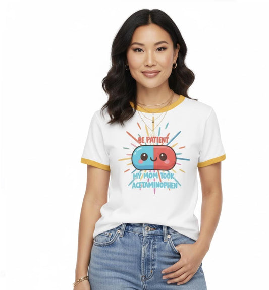 Please Be Patient My Mom Took Acetaminophen T-Shirt • Dark Humor Meme Cotton Tee