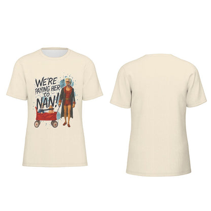 Baby Billy "We're paying her to nan!" Graphic Tee