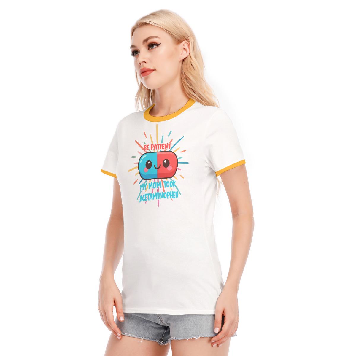 Please Be Patient My Mom Took Acetaminophen T-Shirt • Dark Humor Meme Cotton Tee